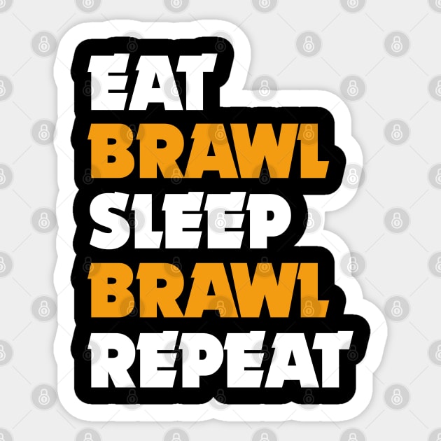 Eat, Brawl, Sleep, Brawl Repeat (Ver.1) Sticker by Teeworthy Designs